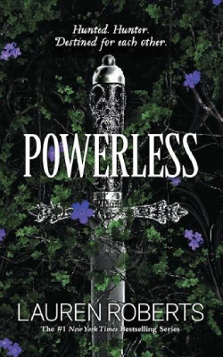 Powerless by Lauren Roberts Powerless by Lauren Roberts