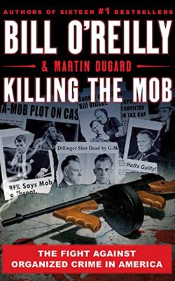 Killing the Mob by Bill O'Reilly and Martin Dugard